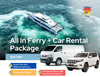 All - Inclusive Ferry + Car Rental Tour